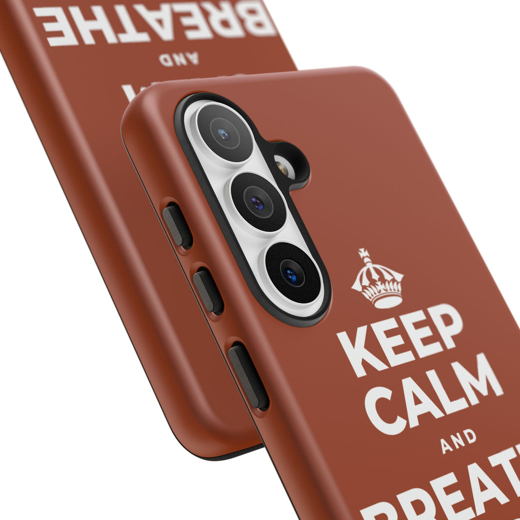 KEEP CALM AND BREATHE BEFORE YOU BEGIN Phone Case