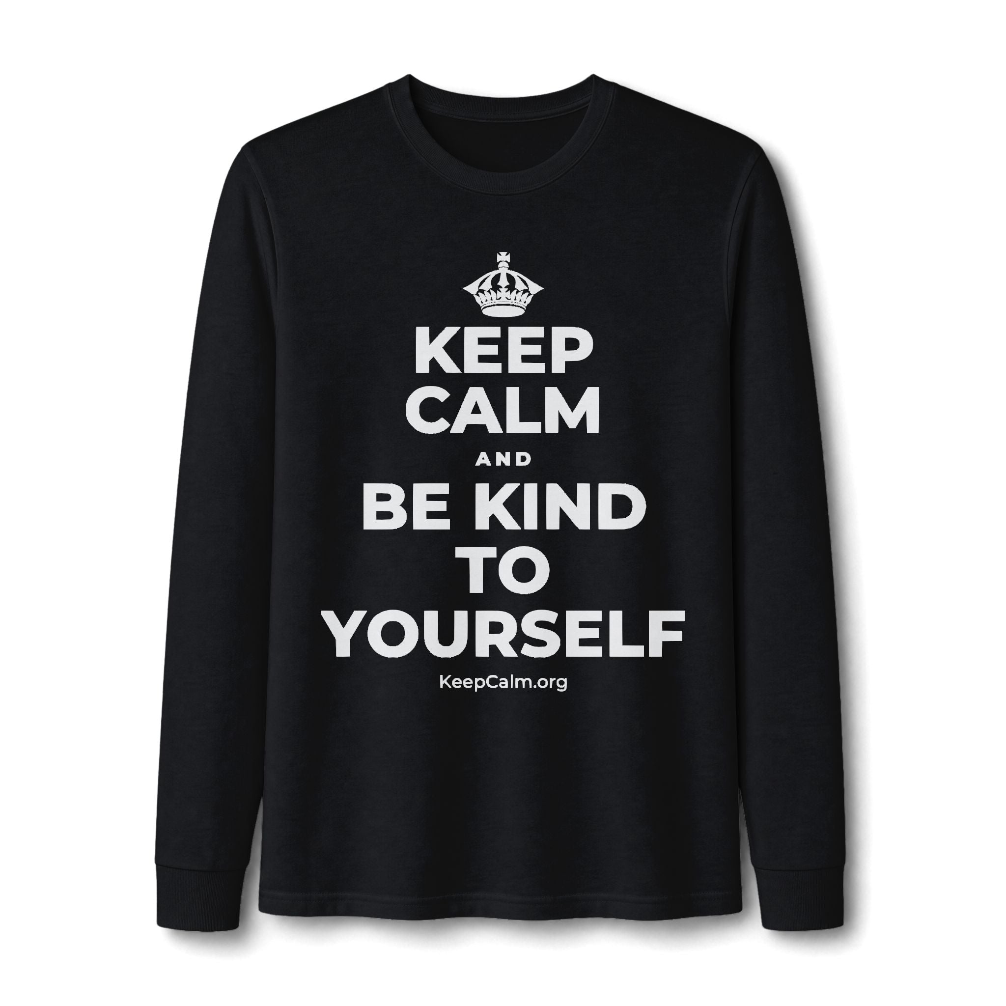 KEEP CALM AND BE KIND TO YOURSELF Long Sleeve Tee