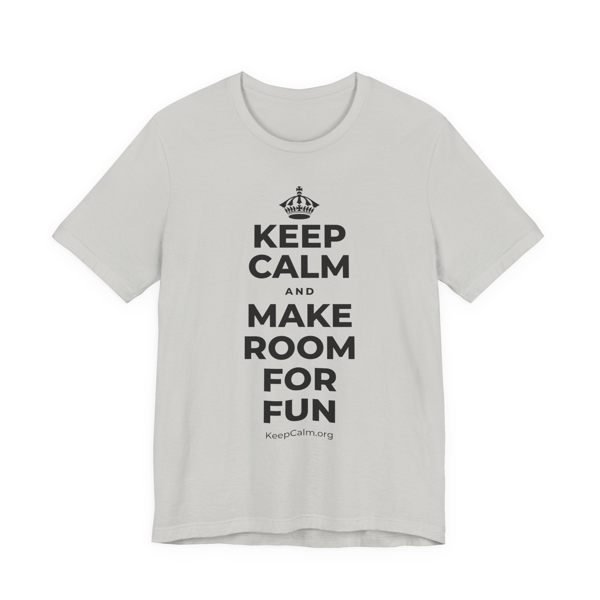 KEEP CALM AND MAKE ROOM FOR FUN T-Shirt (Baby Blue–Silver)