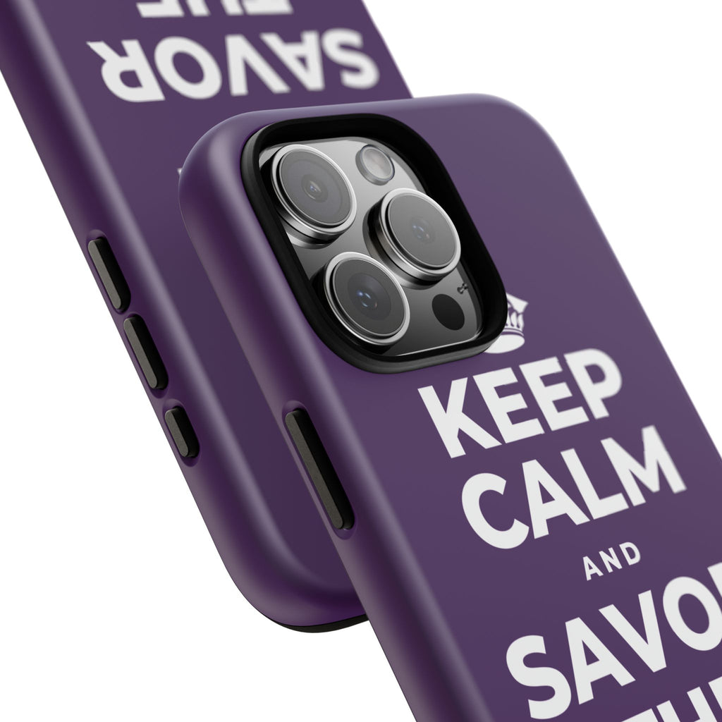 KEEP CALM AND SAVOR THE SMALL JOYS Phone Case