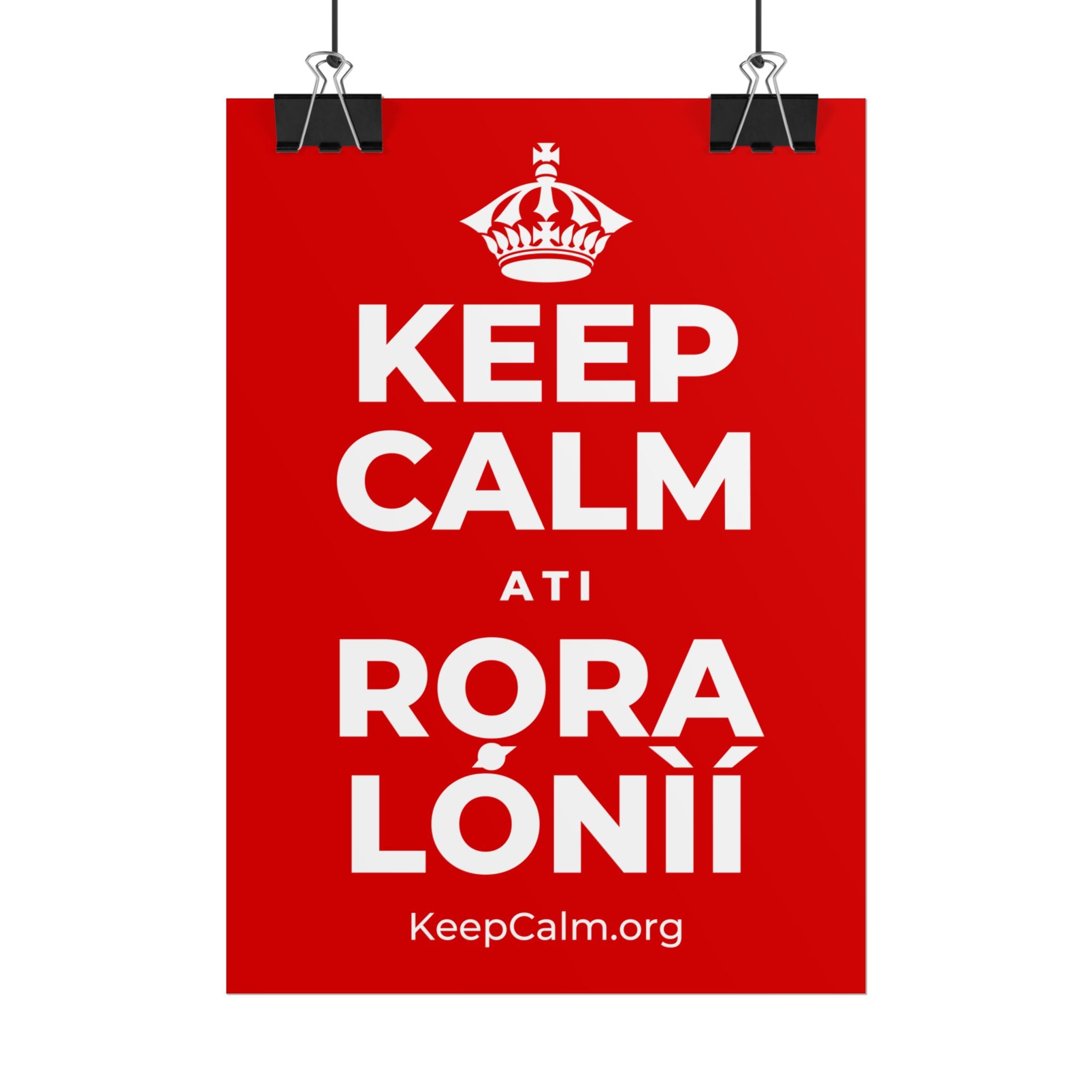 KEEP CALM ATI RỌRA LÓNÌÍ Poster
