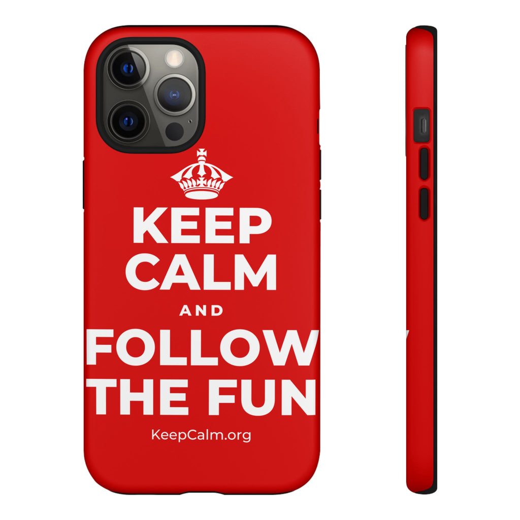 KEEP CALM AND FOLLOW THE FUN Phone Case