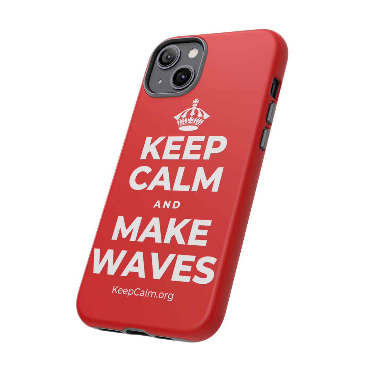 KEEP CALM AND MAKE WAVES Phone Case