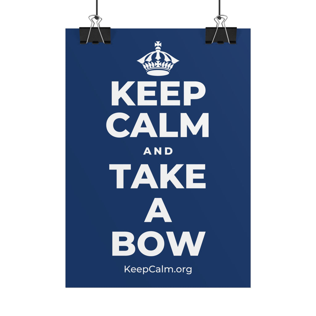 KEEP CALM AND TAKE A BOW Poster