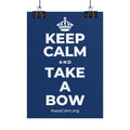 KEEP CALM AND TAKE A BOW Poster