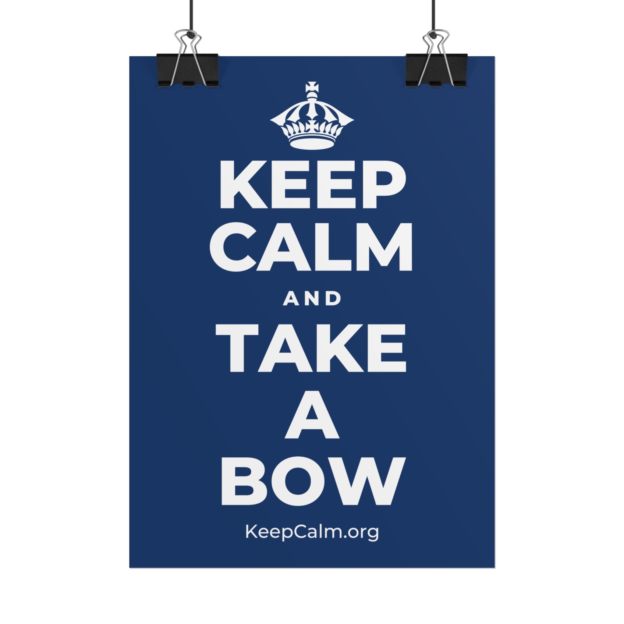 KEEP CALM AND TAKE A BOW Poster