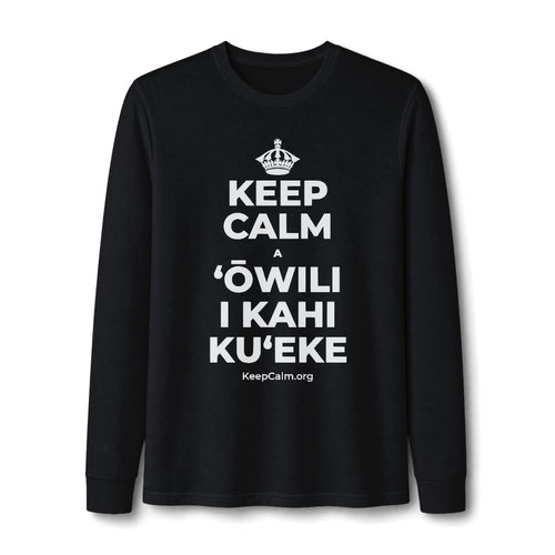 KEEP CALM A ʻŌWILI I KAHI KUʻEKE Long Sleeve Tee