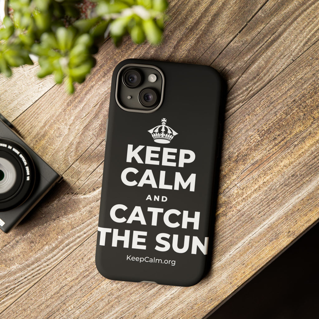 KEEP CALM AND CATCH THE SUN Phone Case