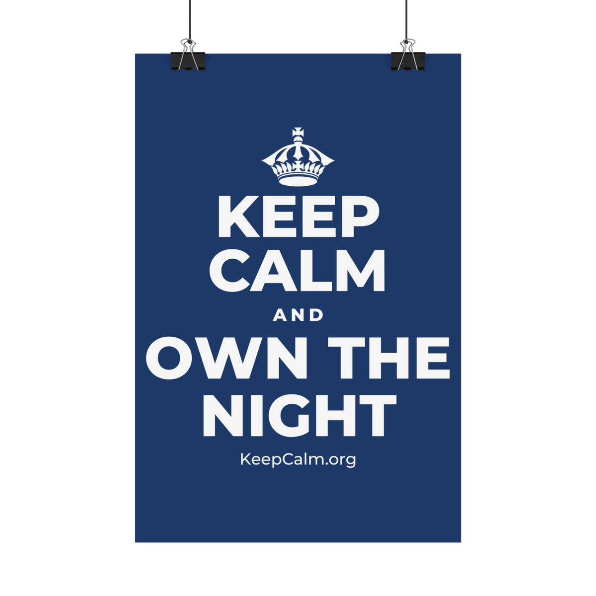 KEEP CALM AND OWN THE NIGHT Satin Poster