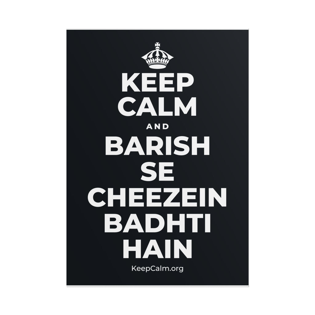 KEEP CALM AND BARISH SE CHEEZEIN BADHTI HAIN Poster (Dark)