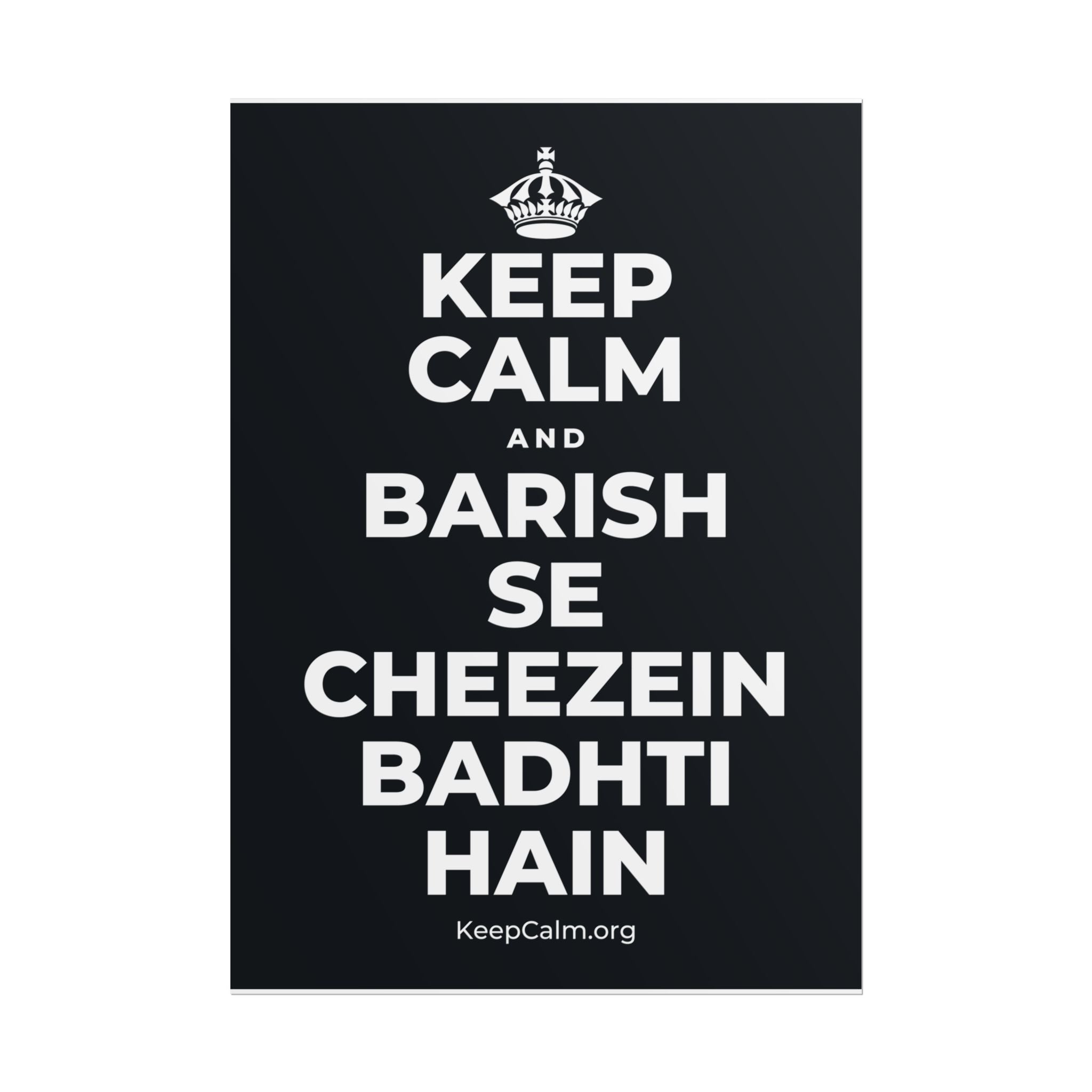KEEP CALM AND BARISH SE CHEEZEIN BADHTI HAIN Poster (Dark)