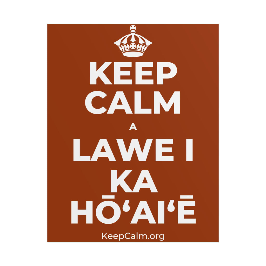 KEEP CALM A LAWE I KA HŌʻAIʻĒ Poster