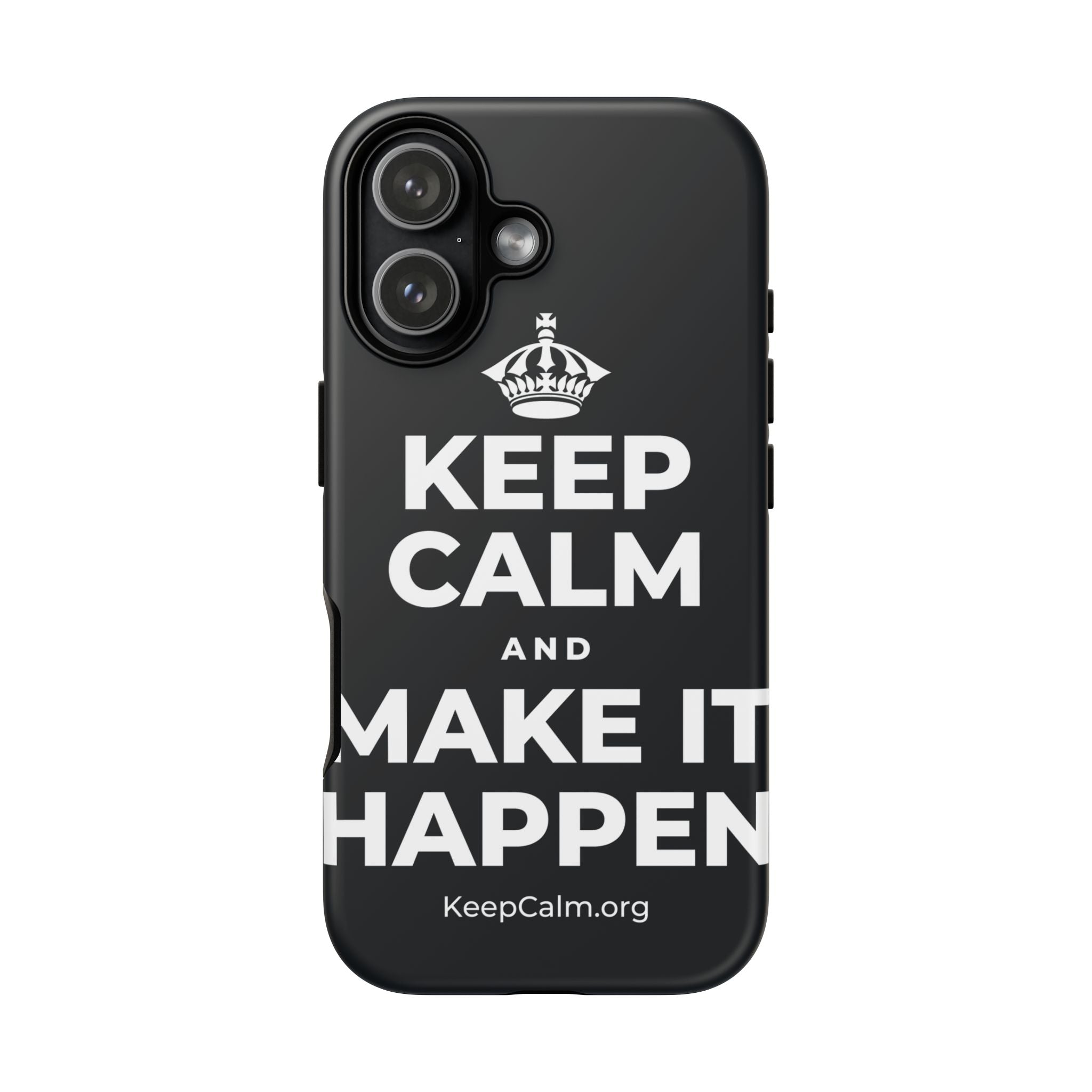 KEEP CALM AND MAKE IT HAPPEN Phone Case (Dark)