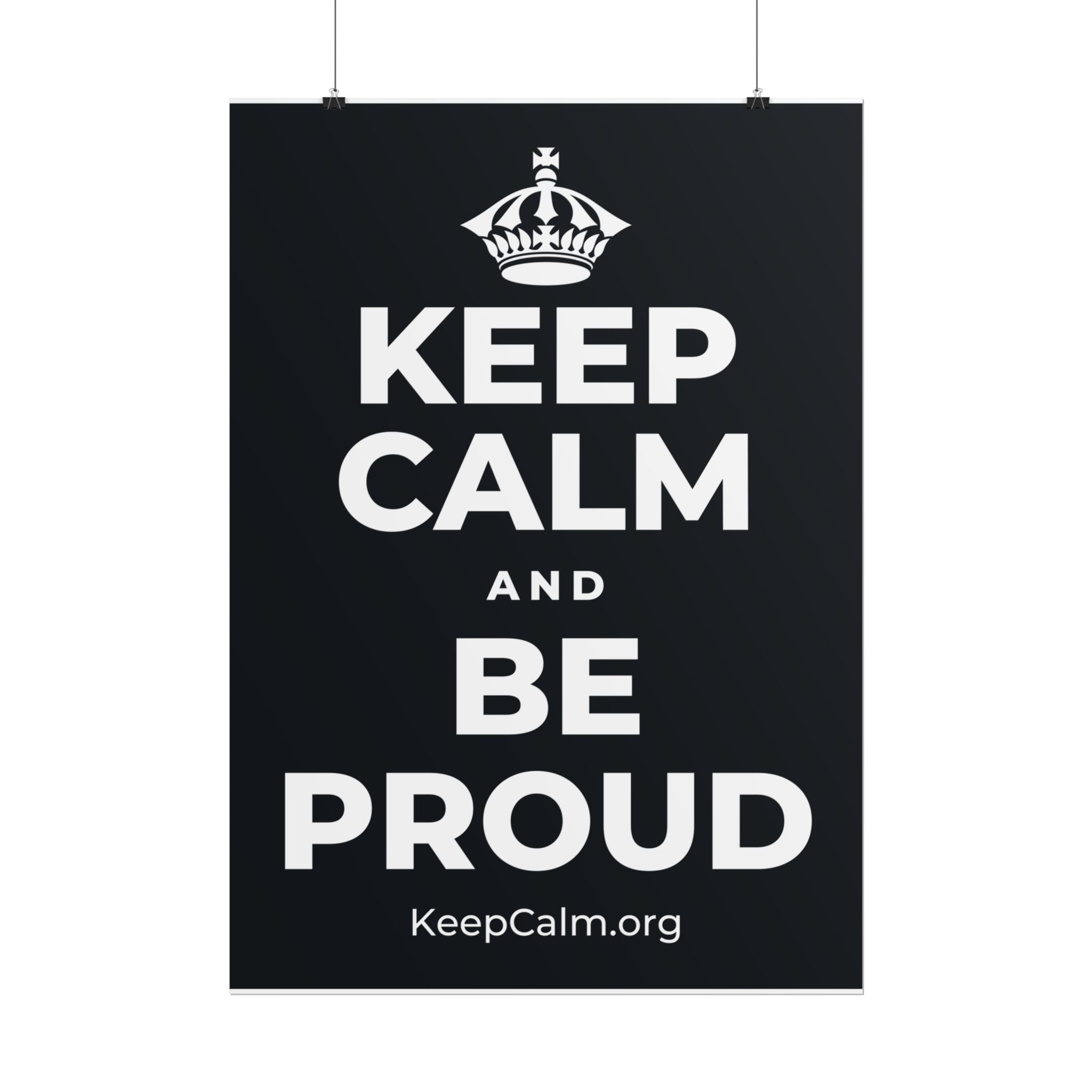 KEEP CALM AND BE PROUD Poster (Dark)