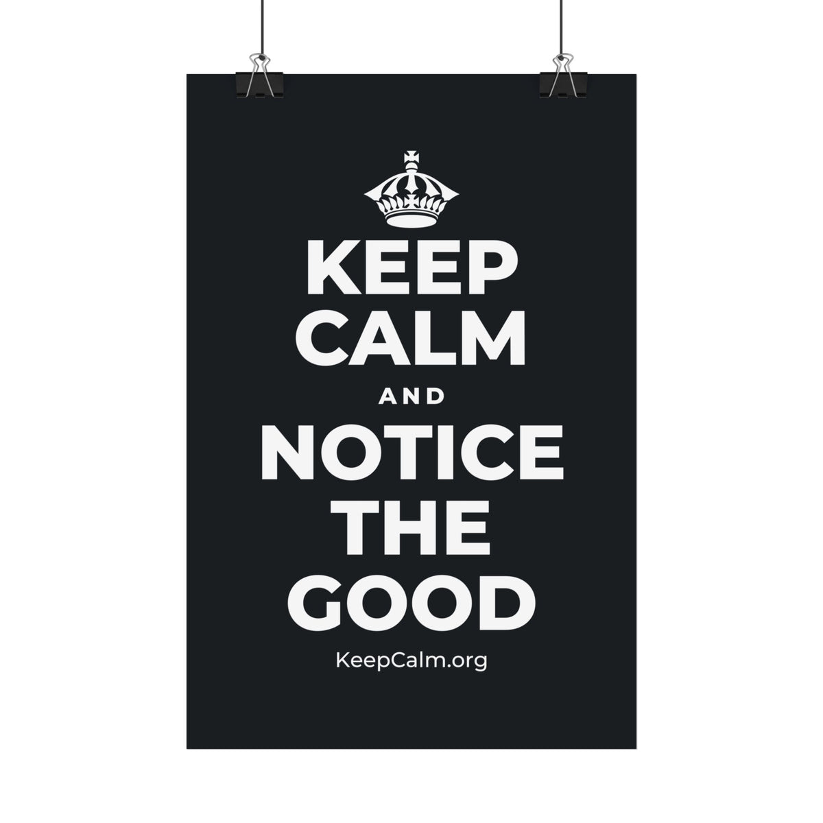 KEEP CALM AND NOTICE THE GOOD Satin Poster (Dark)