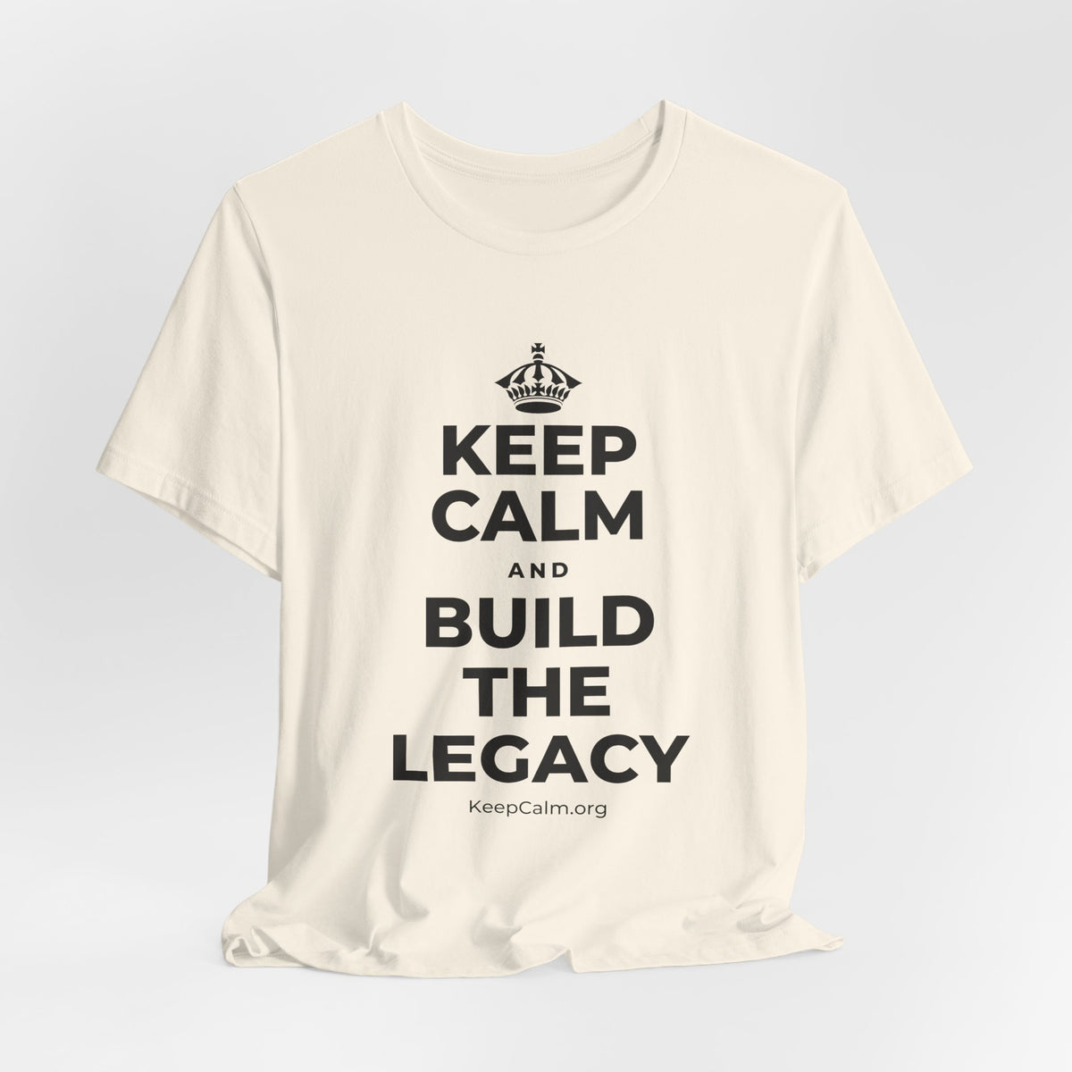 KEEP CALM AND BUILD THE LEGACY T-Shirt (White–Asphalt)
