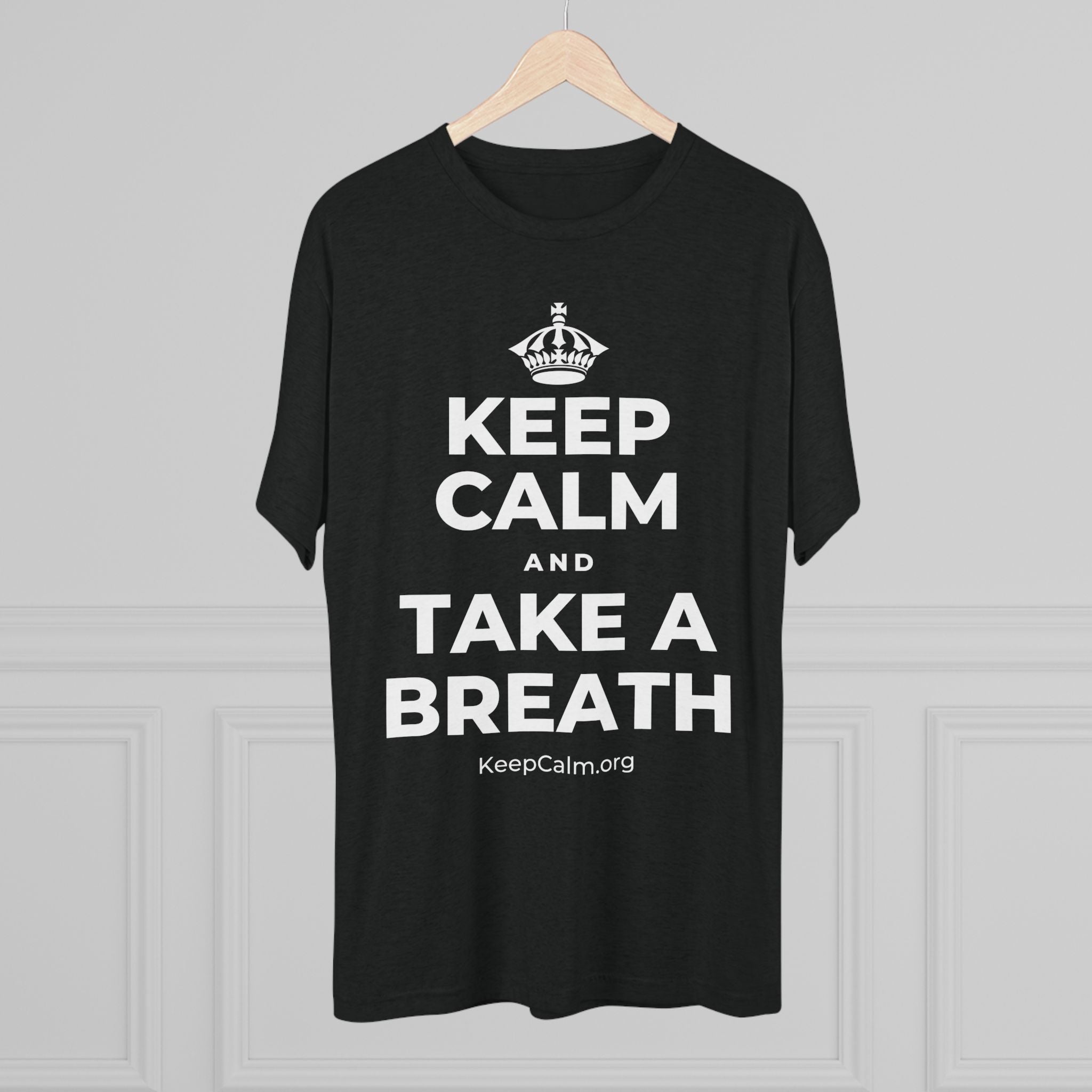 KEEP CALM AND TAKE A BREATH Tri-Blend Tee