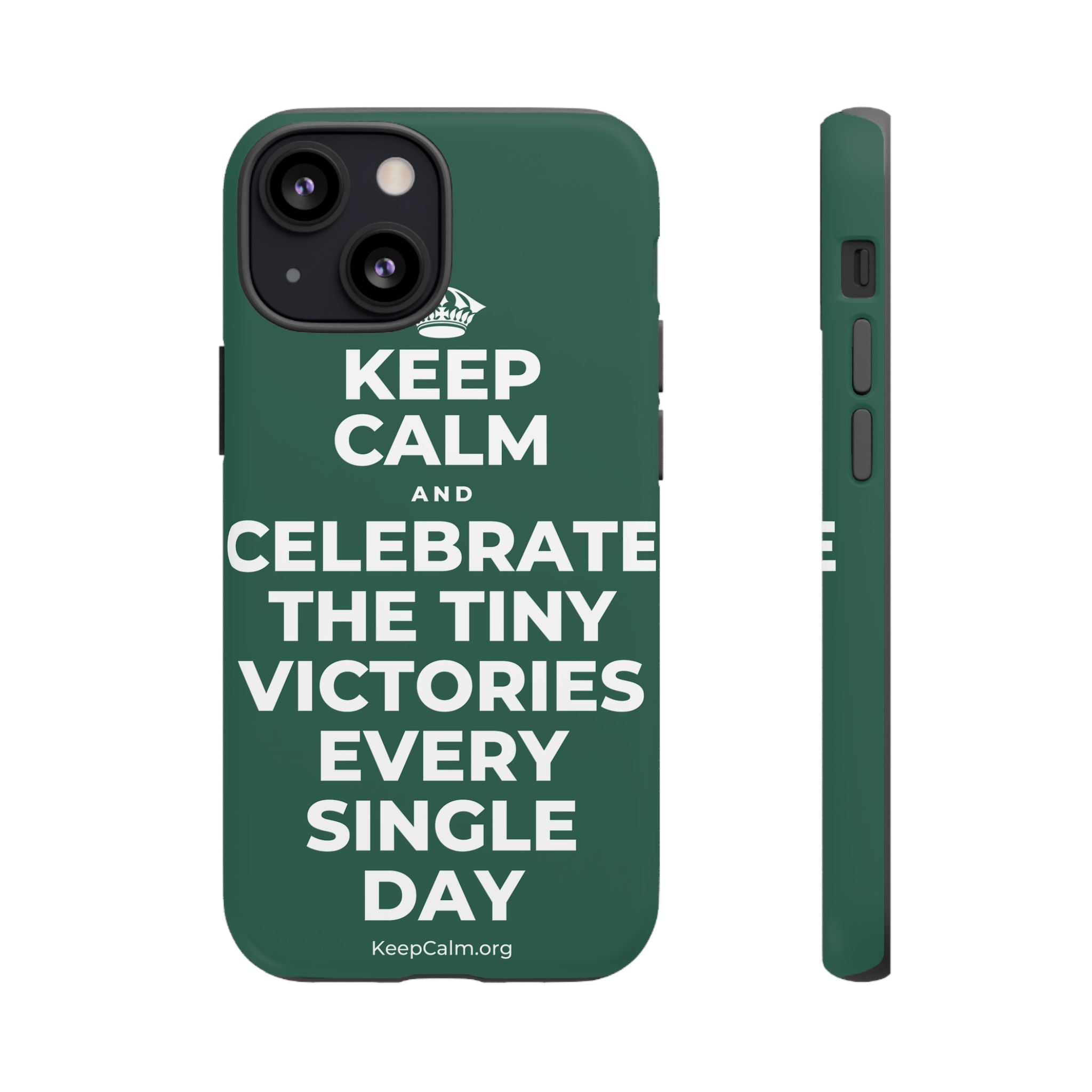 KEEP CALM AND CELEBRATE THE TINY VICTORIES EVERY SINGLE DAY Phone Case