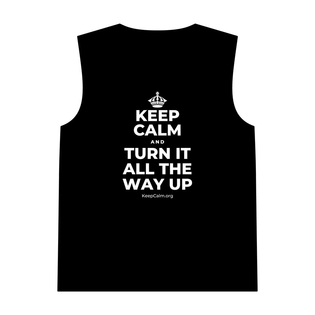 KEEP CALM AND TURN IT ALL THE WAY UP Tank Top
