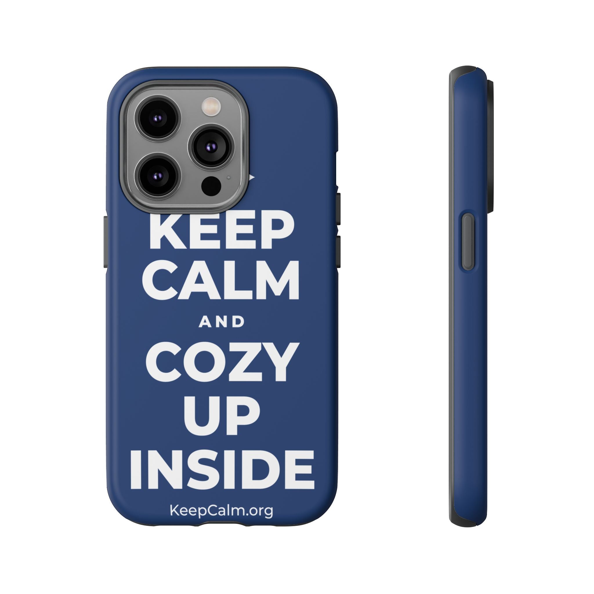 KEEP CALM AND COZY UP INSIDE Phone Case