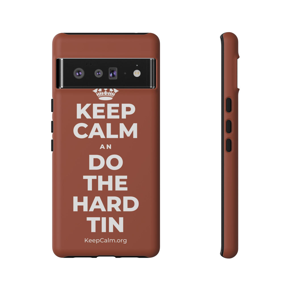 KEEP CALM AN DO THE HARD TIN Phone Case