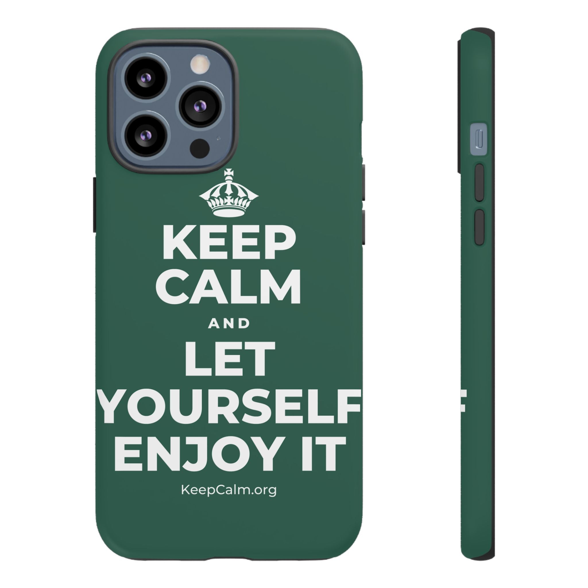KEEP CALM AND LET YOURSELF ENJOY IT Phone Case