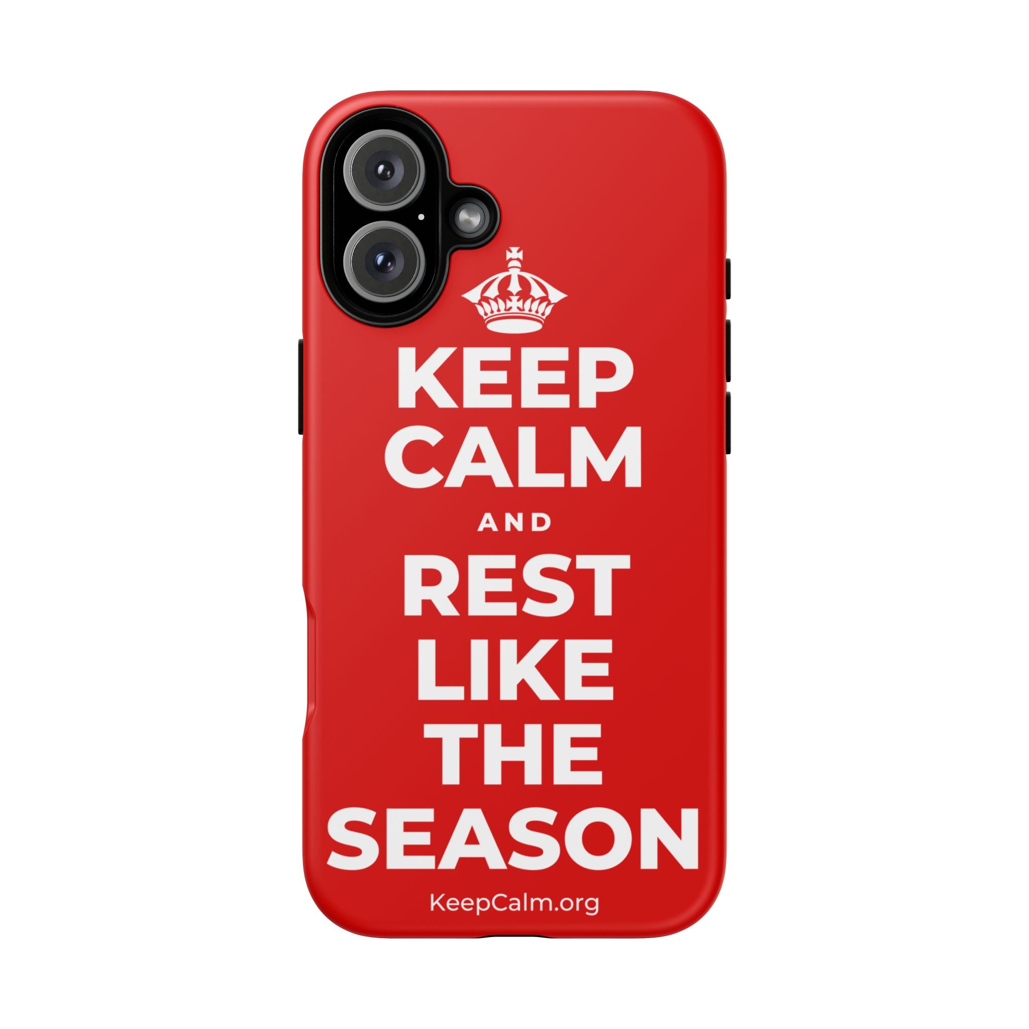 KEEP CALM AND REST LIKE THE SEASON Phone Case