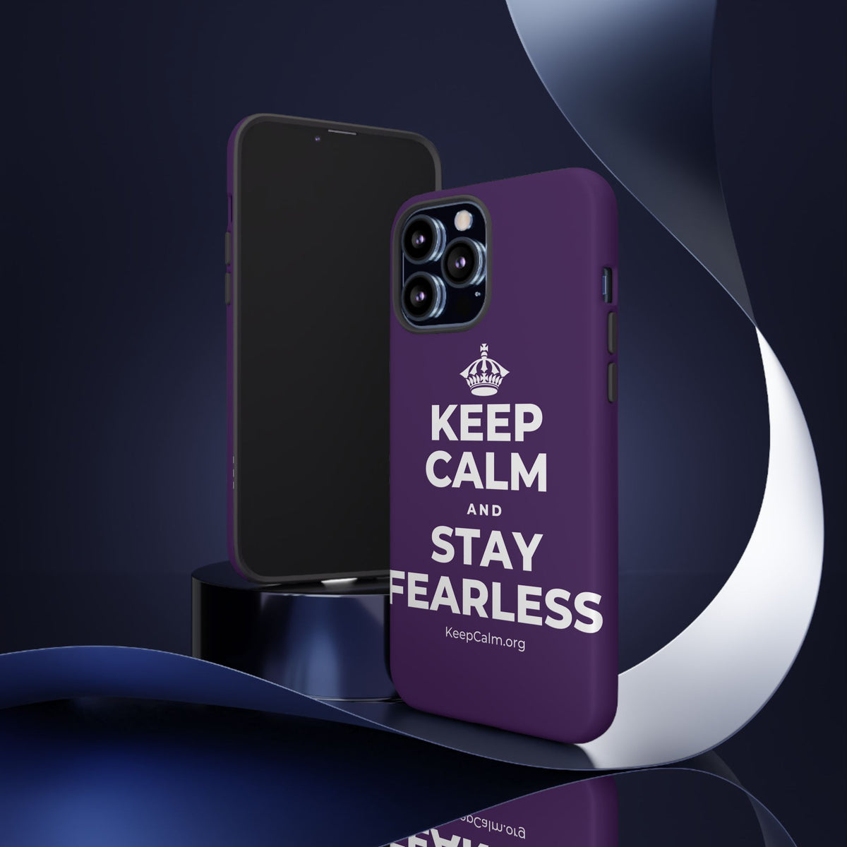 KEEP CALM AND STAY FEARLESS Phone Case