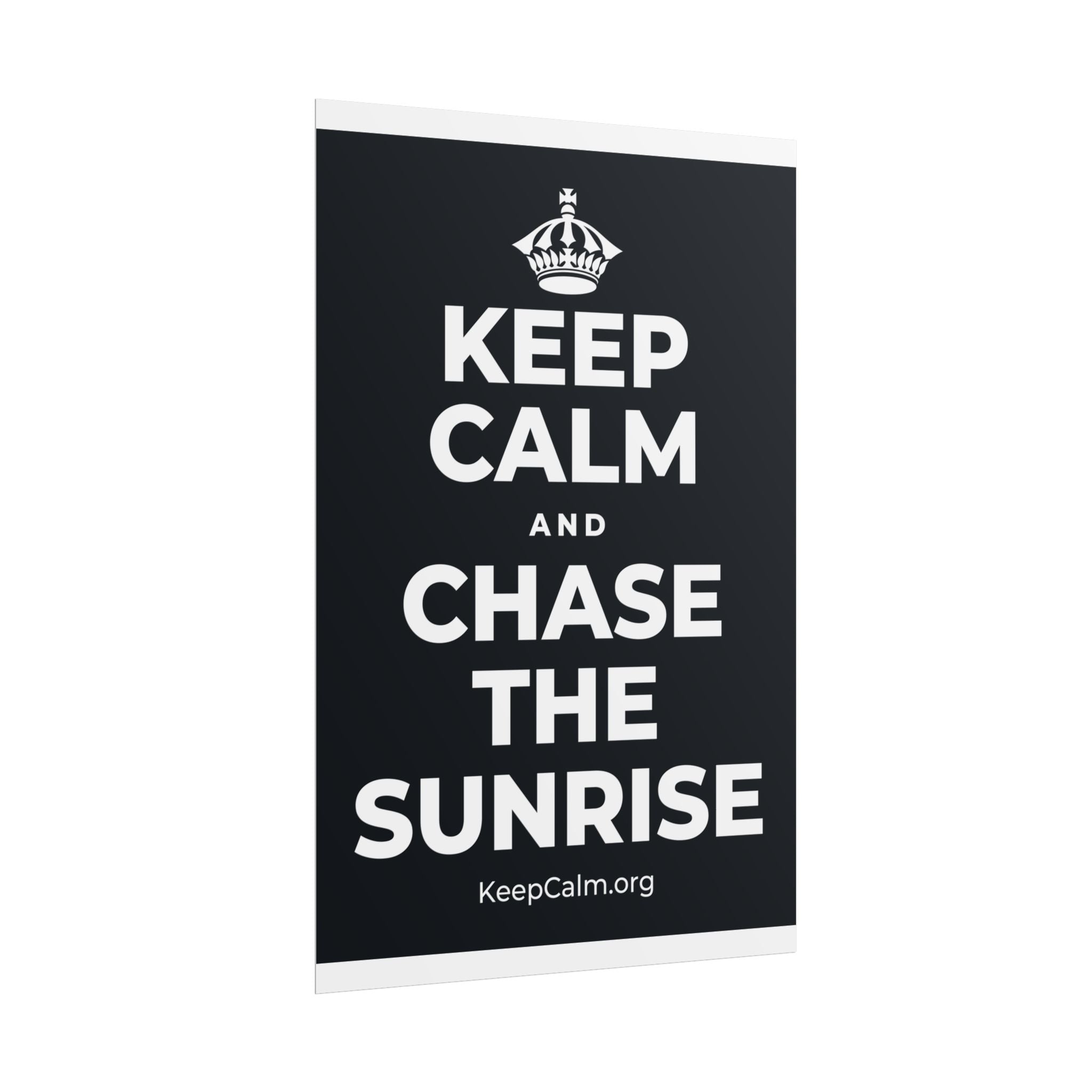 KEEP CALM AND CHASE THE SUNRISE Poster (Dark)