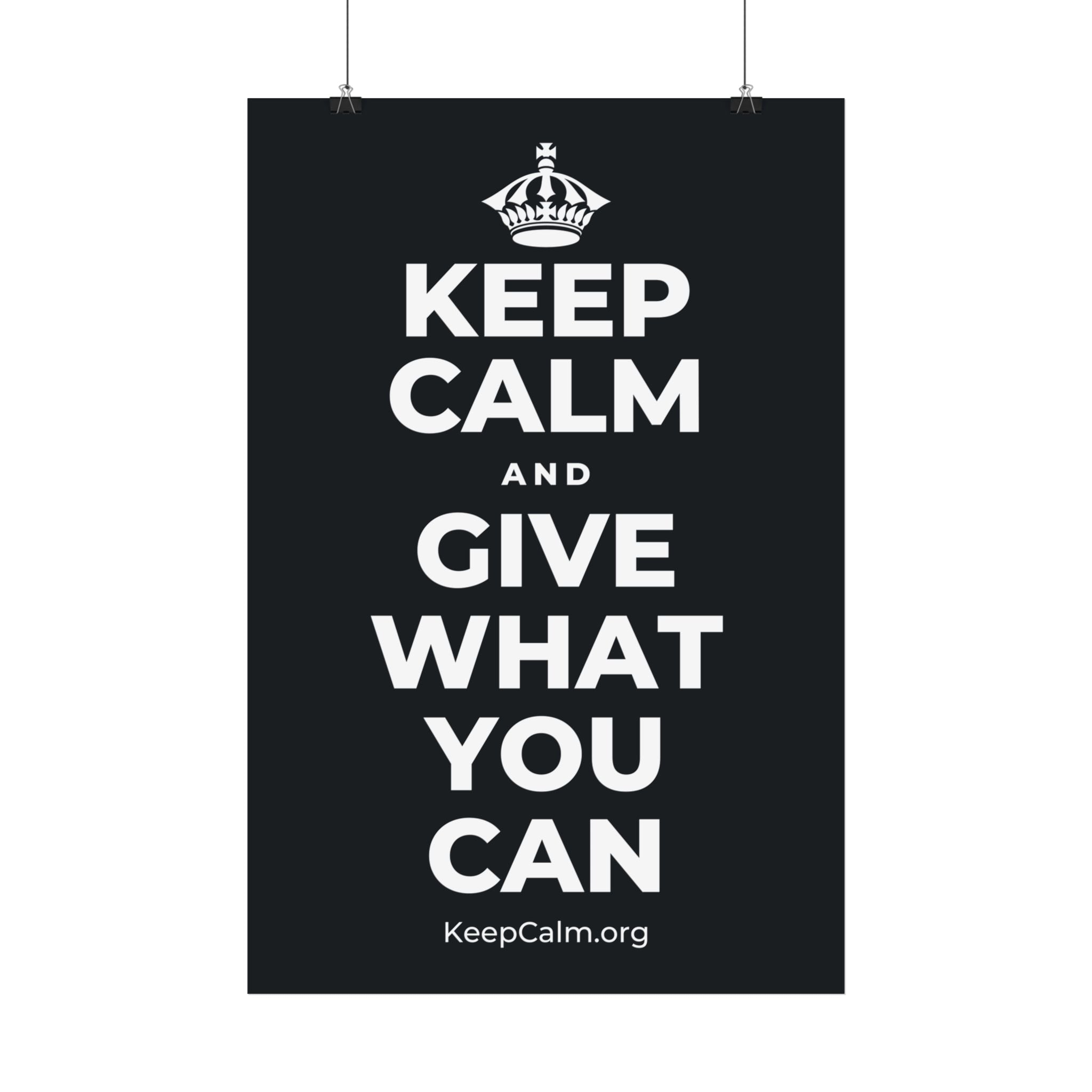 KEEP CALM AND GIVE WHAT YOU CAN Satin Poster (Dark)