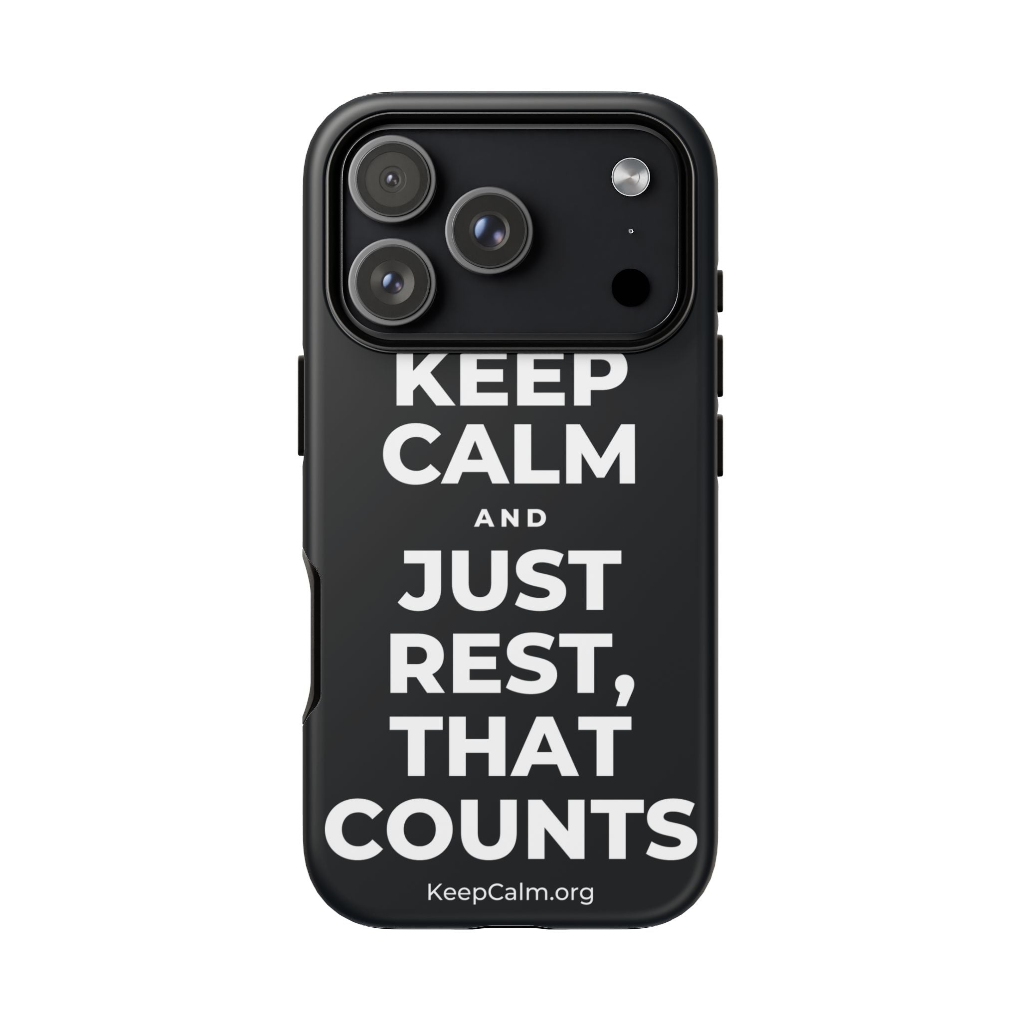 KEEP CALM AND JUST REST, THAT COUNTS Phone Case (Dark)