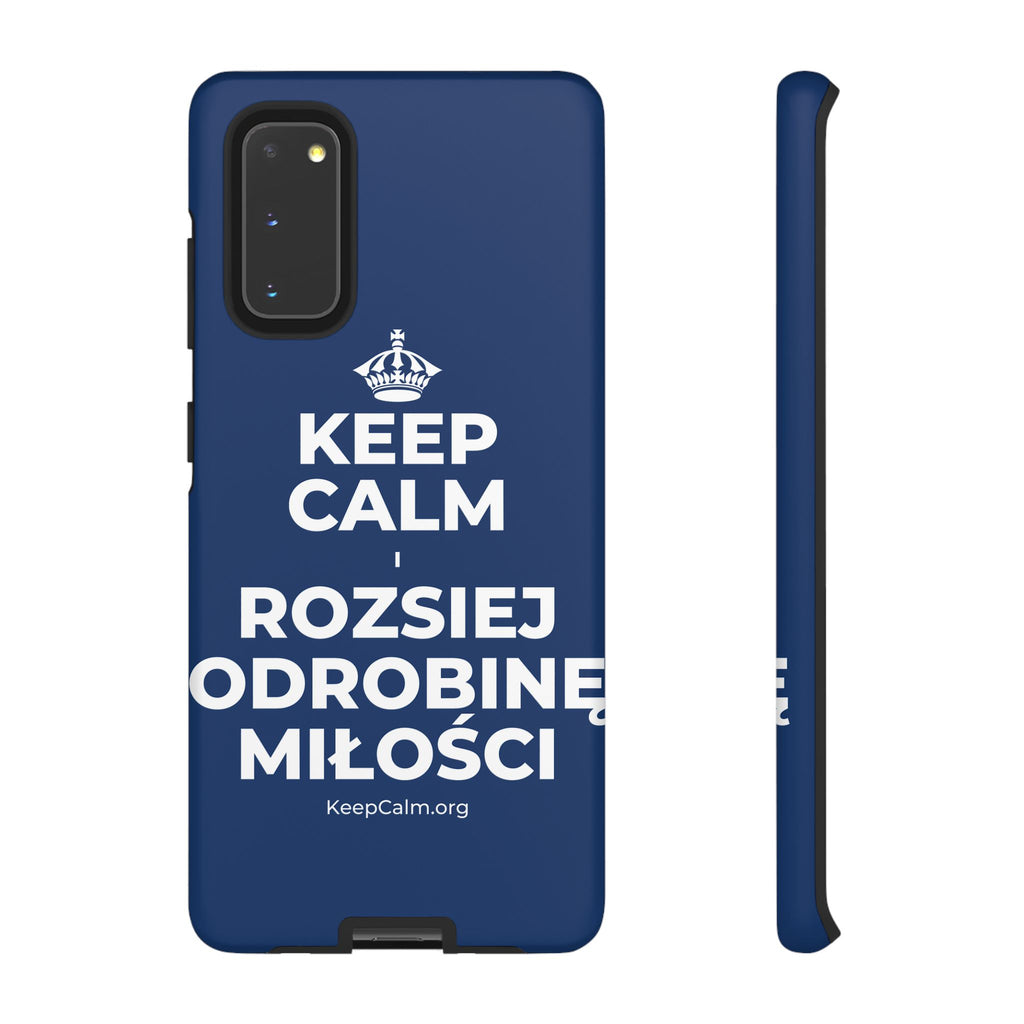 KEEP CALM I ROZSIEJ ODROBINĘ MIŁOŚCI Phone Case