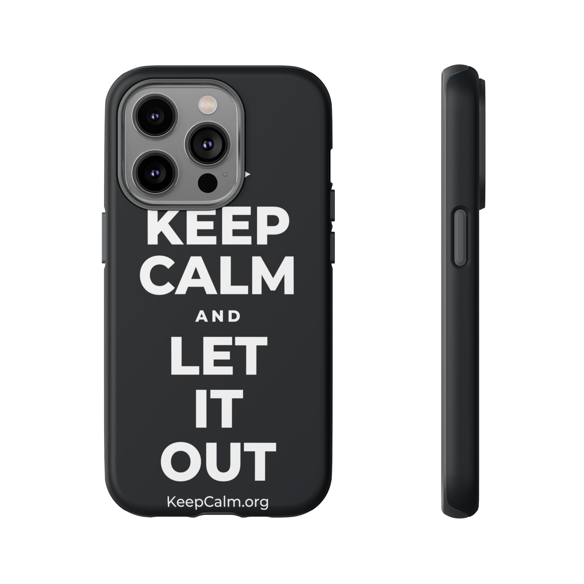 KEEP CALM AND LET IT OUT Phone Case (Dark)