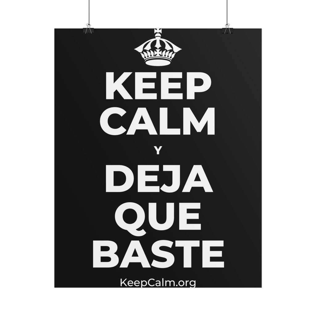 KEEP CALM Y DEJA QUE BASTE Poster