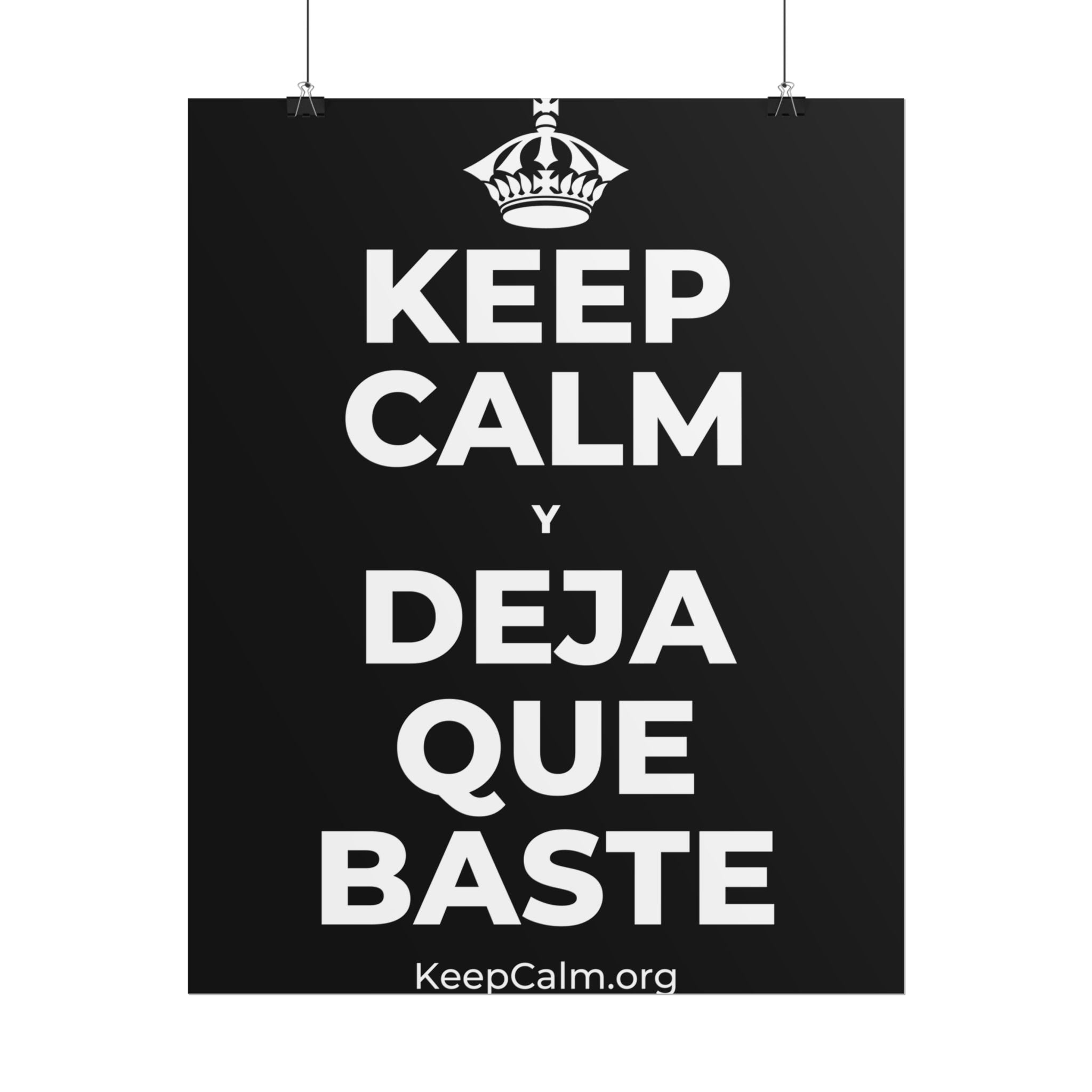 KEEP CALM Y DEJA QUE BASTE Poster