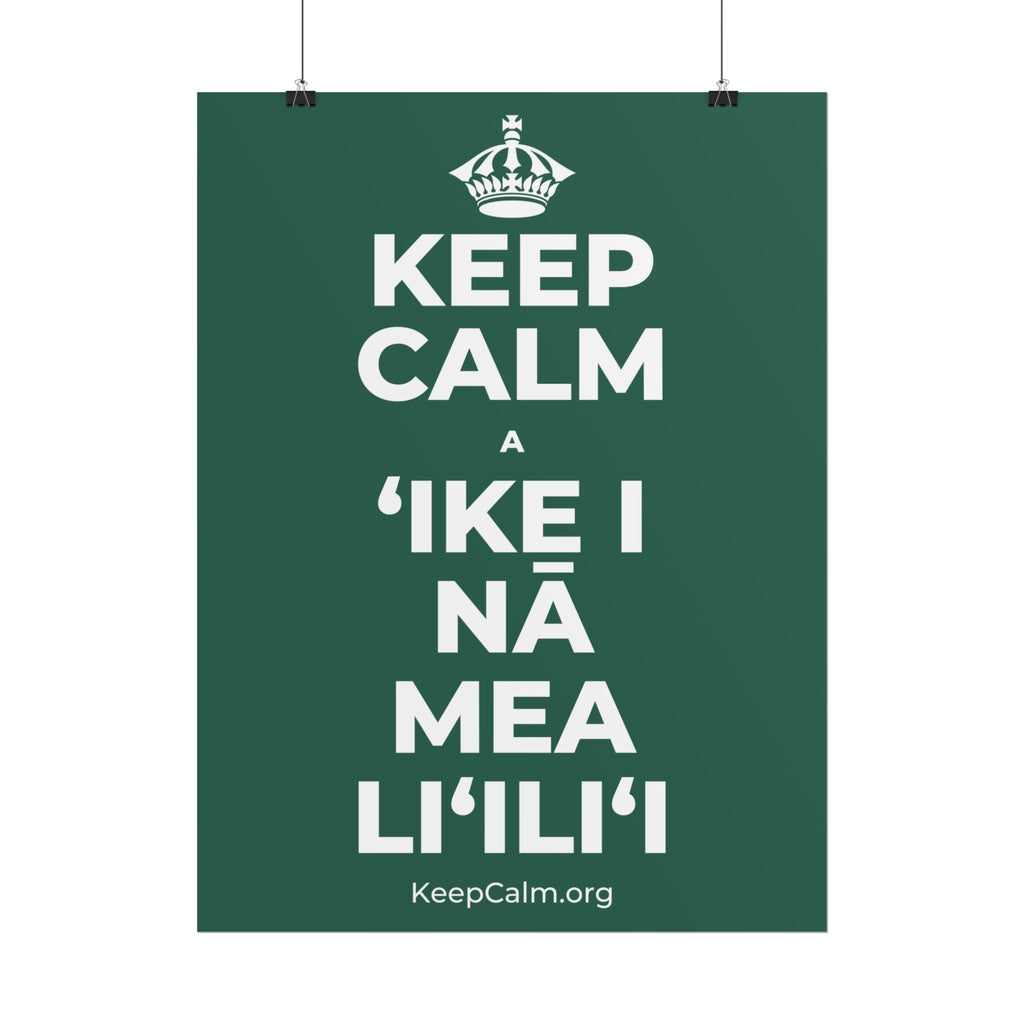 KEEP CALM A ʻIKE I NĀ MEA LIʻILIʻI Poster