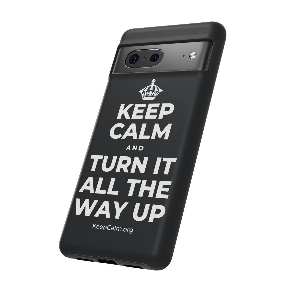 KEEP CALM AND TURN IT ALL THE WAY UP Phone Case (Dark)