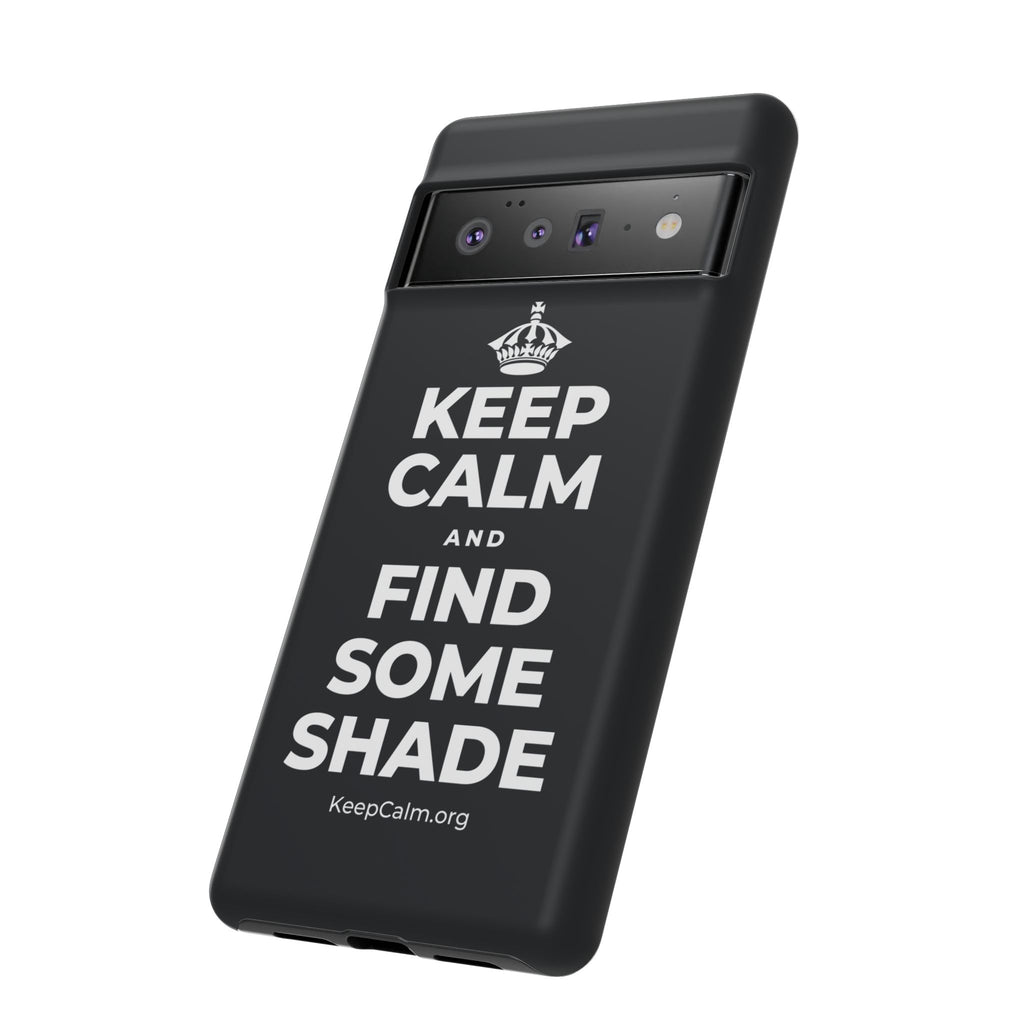 KEEP CALM AND FIND SOME SHADE Phone Case (Dark)