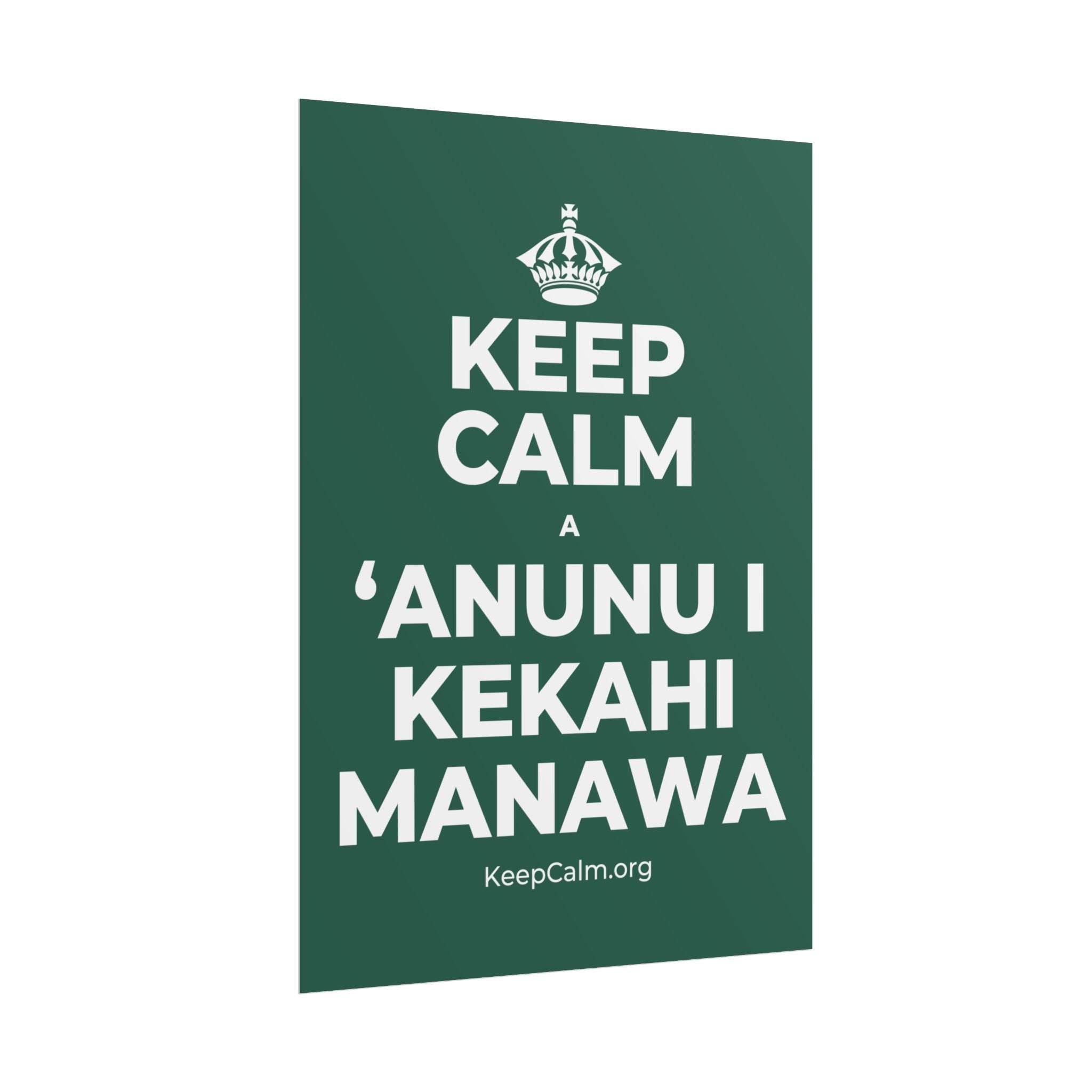 KEEP CALM A ʻANUNU I KEKAHI MANAWA Poster