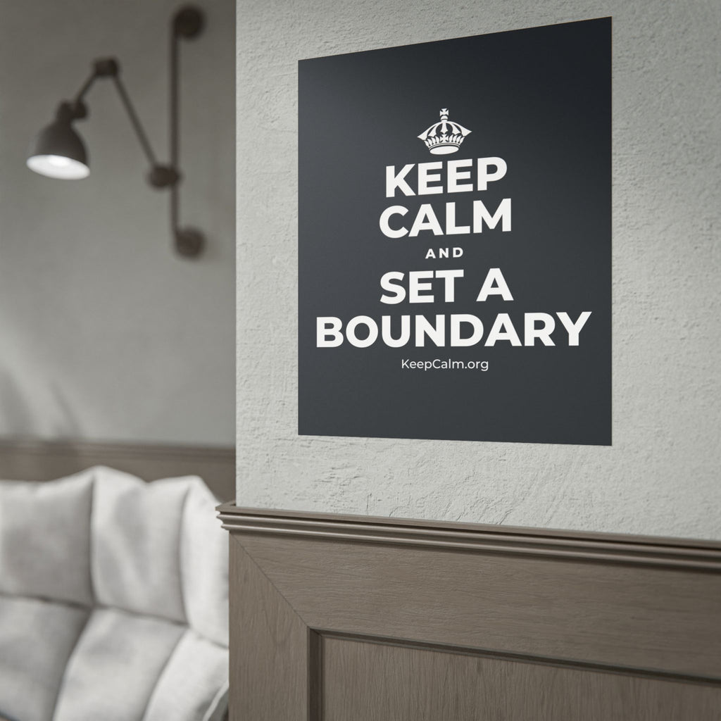 KEEP CALM AND SET A BOUNDARY Poster (Dark)