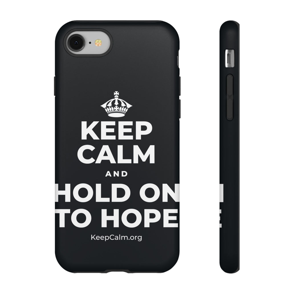 KEEP CALM AND HOLD ON TO HOPE Phone Case (Dark)