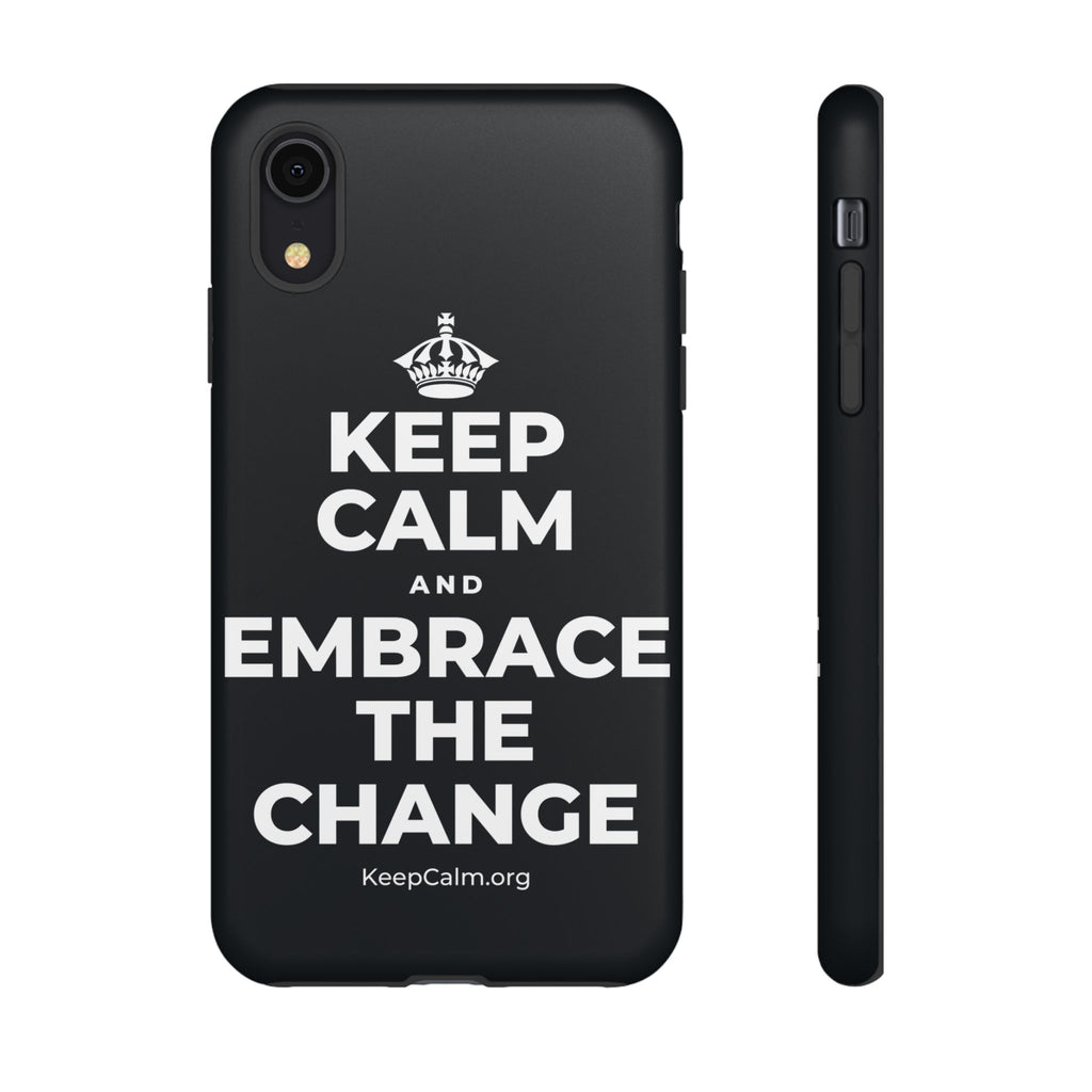 KEEP CALM AND EMBRACE THE CHANGE Phone Case (Dark)