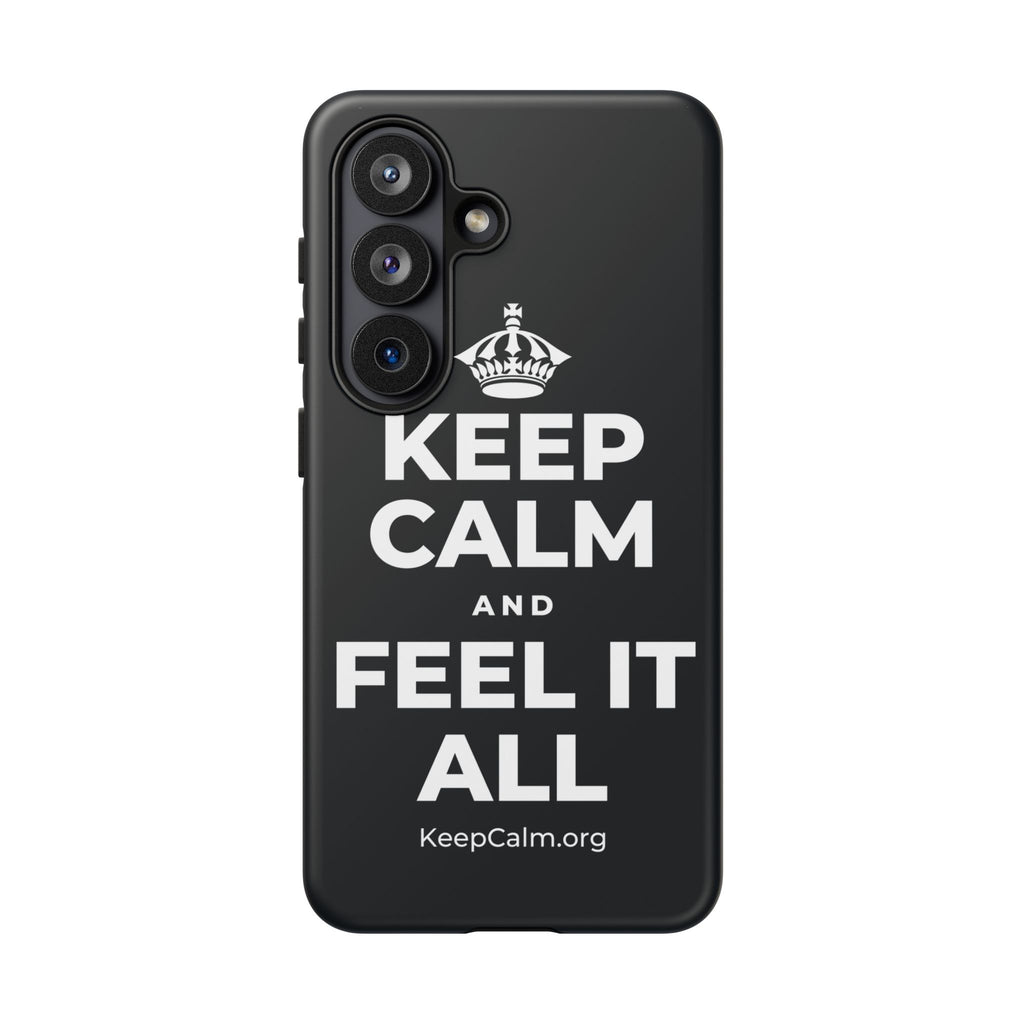 KEEP CALM AND FEEL IT ALL Phone Case (Dark)