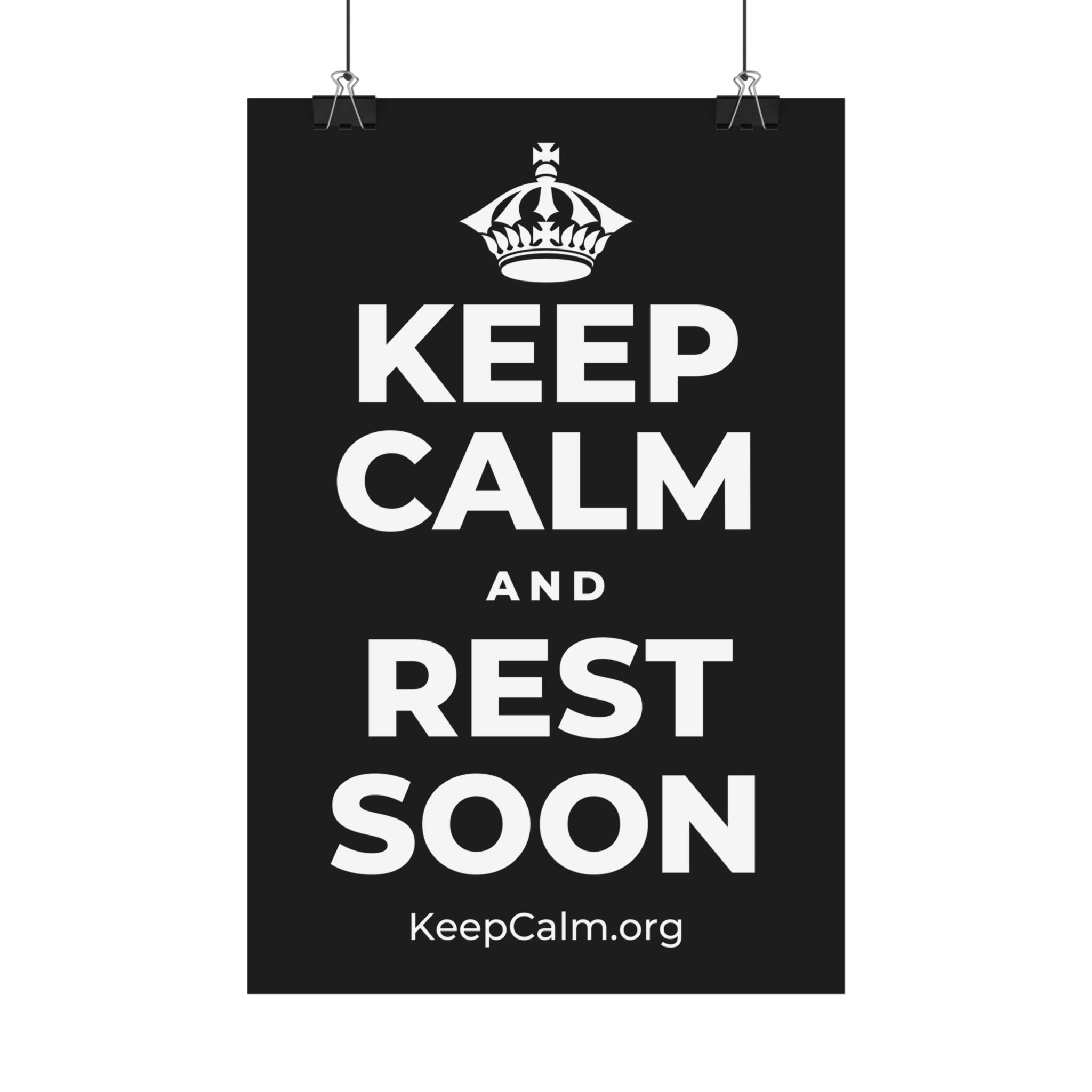 KEEP CALM AND REST SOON Satin Poster