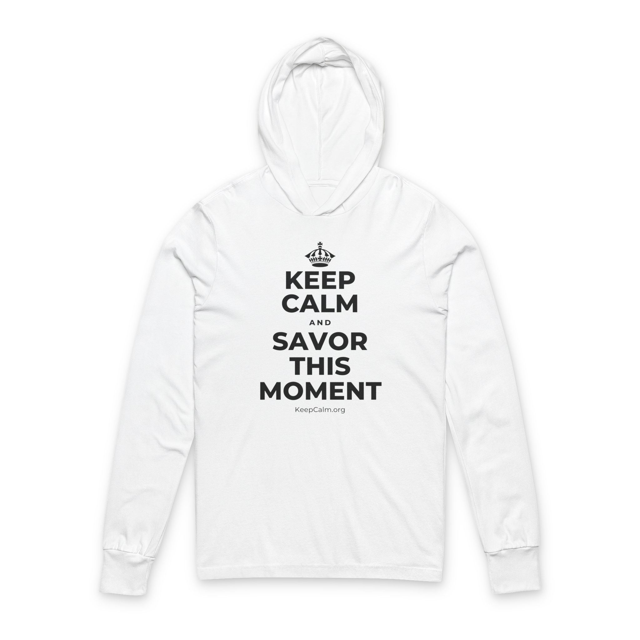 KEEP CALM AND SAVOR THIS MOMENT Hooded Long Sleeve Tee