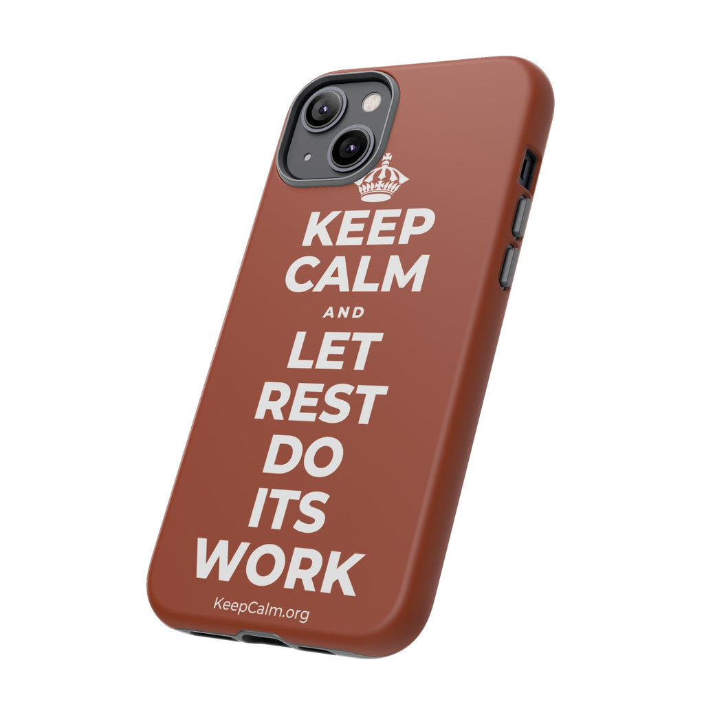 KEEP CALM AND LET REST DO ITS WORK Phone Case