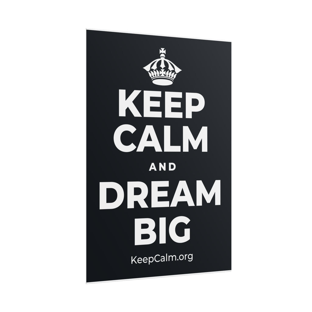 KEEP CALM AND DREAM BIG Poster (Dark)