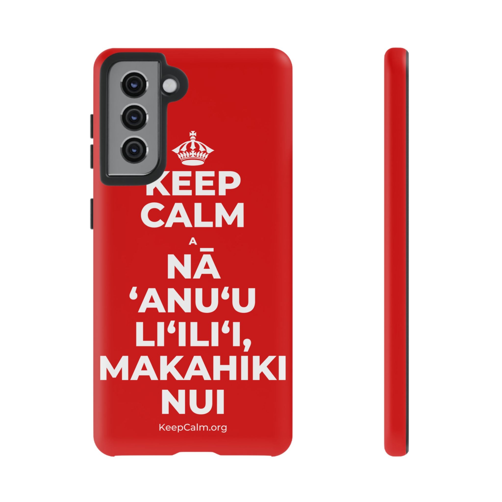 KEEP CALM A NĀ ʻANUʻU LIʻILIʻI, MAKAHIKI NUI Phone Case