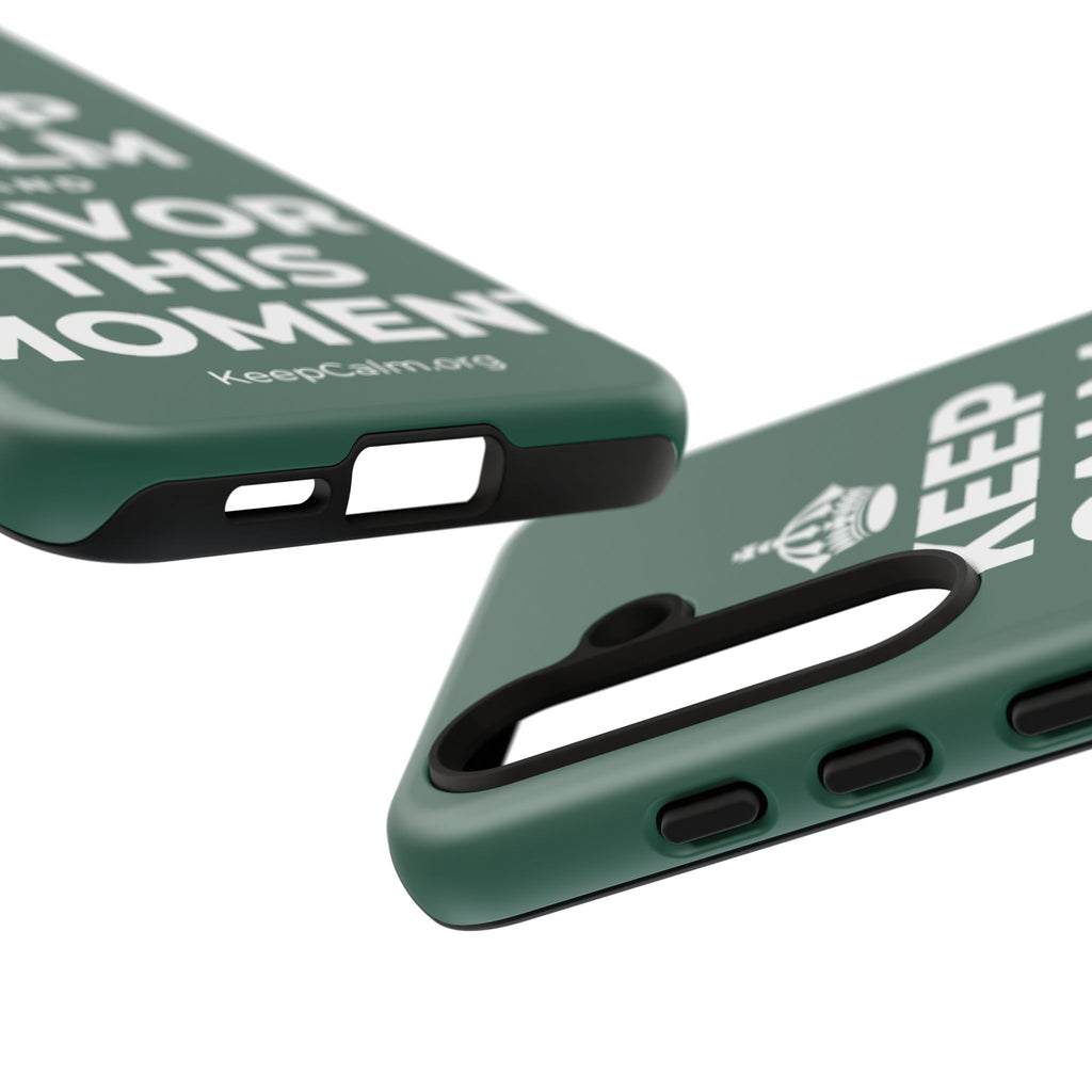 KEEP CALM AND SAVOR THIS MOMENT Phone Case