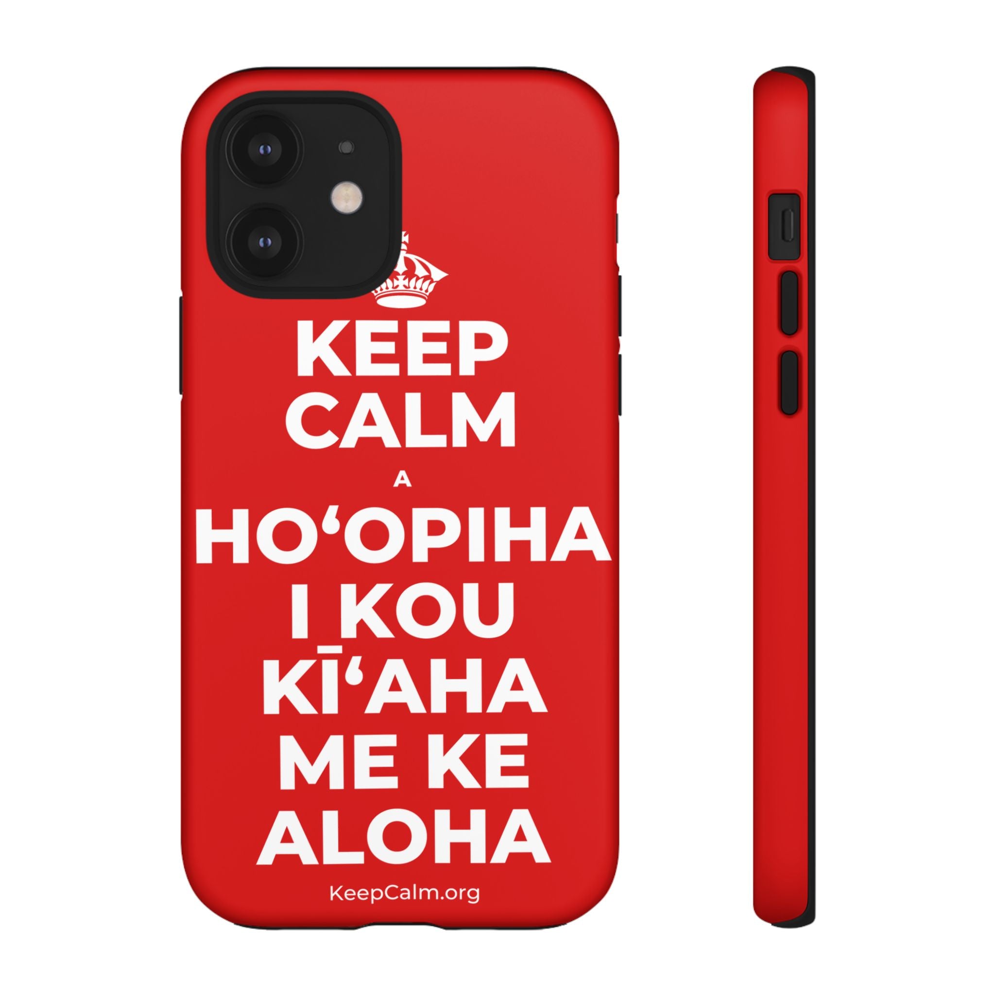 KEEP CALM A HOʻOPIHA I KOU KĪʻAHA ME KE ALOHA Phone Case